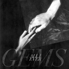 GEMS - All I Ever