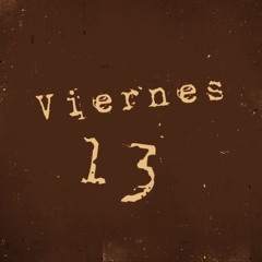 VIERNES 13 (FRAGMENTO)
