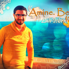 Amine. Ben - Lah Isbrni (Produced By N-JoM)