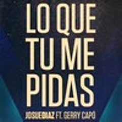 Josue Diaz - Lo que tú me pidas