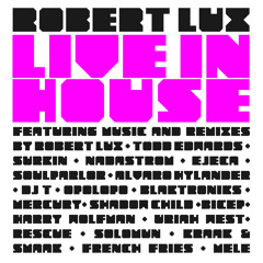 Robert Lux Live In House