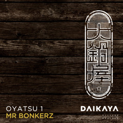 Oyatsu 1 : Mr Bonkerz