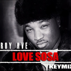 TROY AVE - LOVE SOSA (KEYMiX)