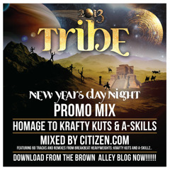 Homage to Krafty Kuts + A-Skills - mixed by "Citizen.com" - TRIBE 2013 NYD promo mix