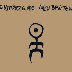 Einstürzende Neubauten - Abstieg And Zerfall