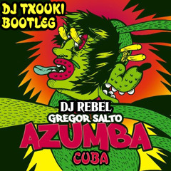 Gregor Salto vs Dj Rebel - AzumbaCuba 2012 ( Dj Txouki Bootleg )