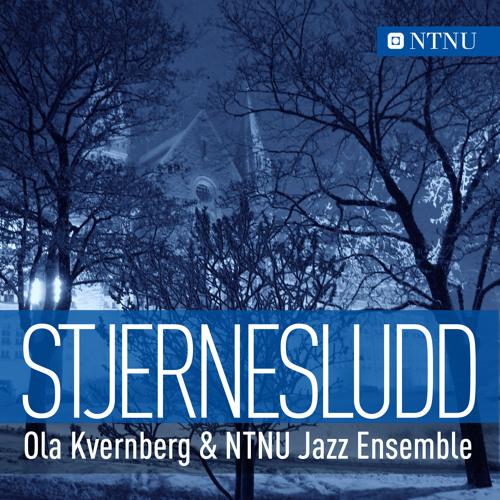 Stjernesludd: Ola Kvernberg & NTNU Jazz Ensemble (mp3)