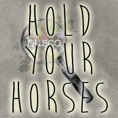 Hold Your Horses