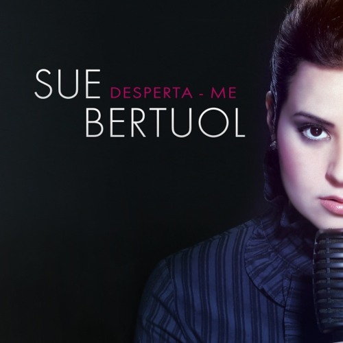 Sue Bertuol (Desperta-me)