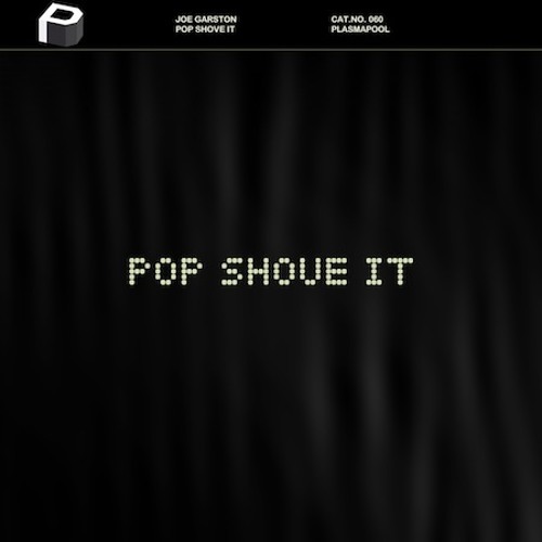 Joe Garston - Pop Shove It