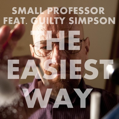 Small Professor  – The Easiest Way (con Guilty Simpson)