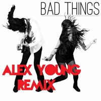 Cults - Bad Things (Alex Young Remix)