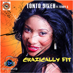 Tonto Dikeh Featuring Terry G- Crazically Fit - 9jaSounds.com