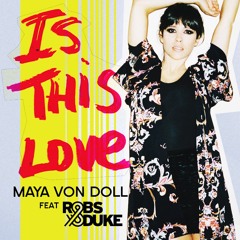 Maya von Doll feat. Robs & Duke - Is This Love (MASTER)