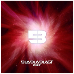 Bla Bla Blast - Riot (Original Mix)