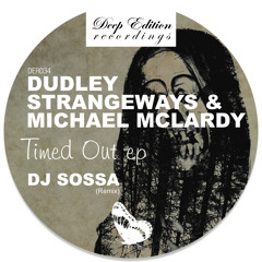 Dudley Strangeways & Michael McLardy - Timed Out Ep (inc DJ Sossa Remix)