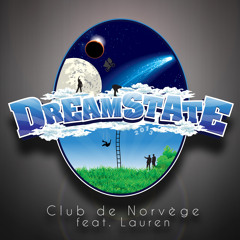 Dreamstate 2013 - Club de Norvège feat. Lauren