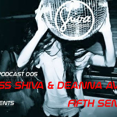 Miss Shiva & Deanna Avra Presents SAR Podcast 005 *Fifth Sence*@ Inmyradio.com