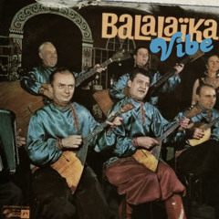 Balalaika -Vibe Mix 01