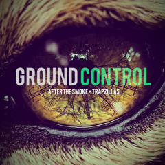After the smoke + TrapZillas - Ground Control
