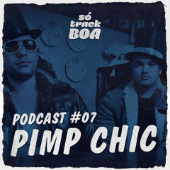 Pimp Chic! - SOTRACKBOA @ Podcast # 007