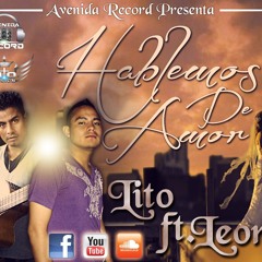 Hablemos De Amor - Lito 706 ft. Leonel - Pro. Avenida Record