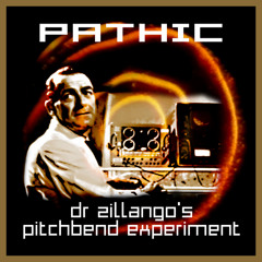 Pathic - Dr Zillangos Pitchbend Experiment(Dark Matter Mix)