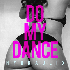 Hydraulix - Do My Dance FREE DOWNLOAD