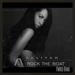 Aaliyah-Rock the Boat (T!mNed remix)