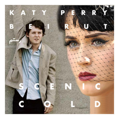 Katy Perry / Beirut - Scenic Cold