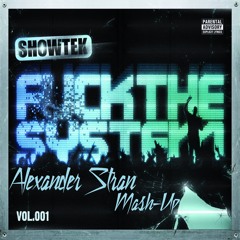Showtek-Fuck the System (BeTa vs Say My Name) [Alexander Stran Hat-Trick Mash-Up]