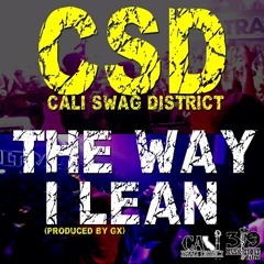 The Way I Lean (Dirty)-Cali Swag District