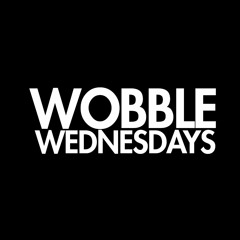 WOBBLE WEDNESDAYS