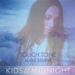 Touch Tone - Make Believe (Kids At Midnight Remix)