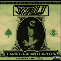 Jaca Zulu - Twelve Dollars (Prod. by 8OhEight)