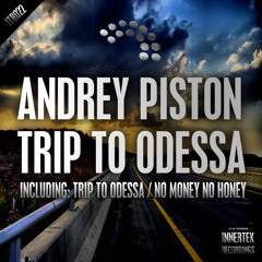 Andrey Piston - Trip to Odessa (Original Mix)