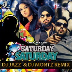 Saturday Saturday (Indeep Bakshi) DJ JAZZ  & DJ MONTZ REMIX