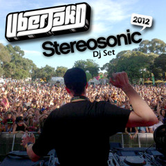 Stereosonic 2012 Uberjakd Live Dj Set