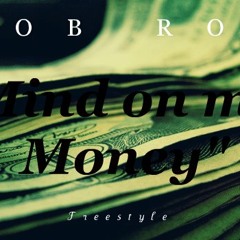 Mob Rob - Mind On My Money (Freestyle)