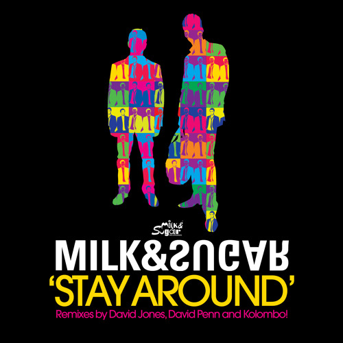 Milk & Sugar - Stay Around (David Jones Vocal Remix)