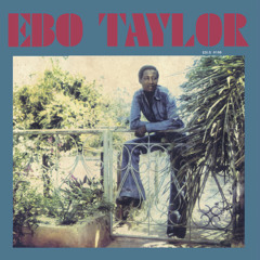 Ebo Taylor - Ohye Atar Gyan