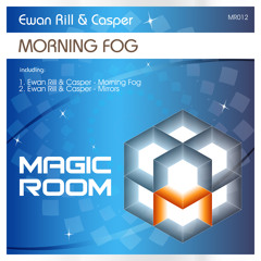 Ewan Rill & Casper - Mirrors (Original Mix) // Magic Room [MR012]