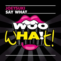 JOEYSUKI - Say What
