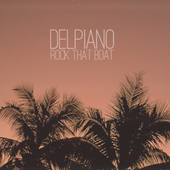 Delpiano - Rock That Boat (Free Download)