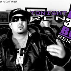 Ren - Tonight (Remix) ft. Dat 378 Boy