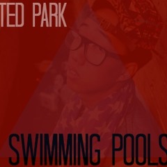 @TedParkboi -Swimming Pools (Remix)