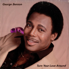 George Benson - Turn Your Love Around (Funkhameleon Reboot)