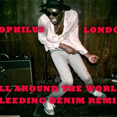 All Around The World (Bleeding Denim Remix)