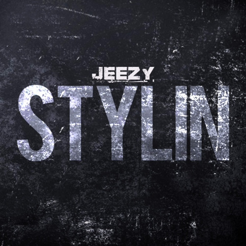 Jeezy "STYLIN'"