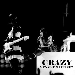 Melanie Martinez - Crazy (Live)